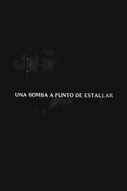 Una bomba a punto de estallar