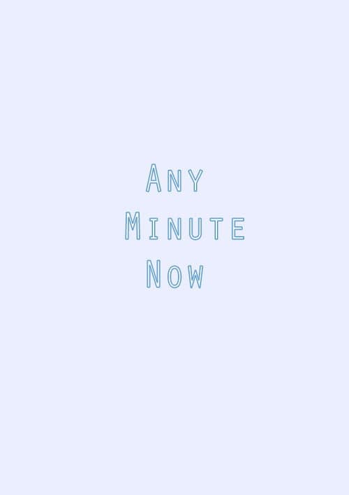 Any Minute Now