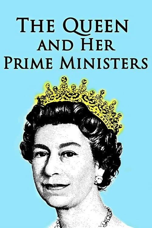 The Queen and Her Prime Ministers